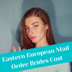 How Much Does It Cost to Find an Eastern European Bride in 2025