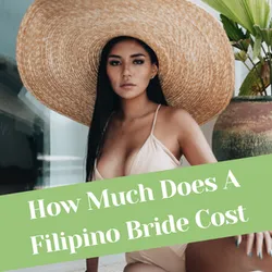 Filipino Bride Cost in 2025: Expenses of Finding a Wife in Philippines