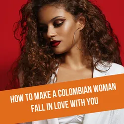 How to Find a Colombian Wife and Build Happy Relationships in 2025?